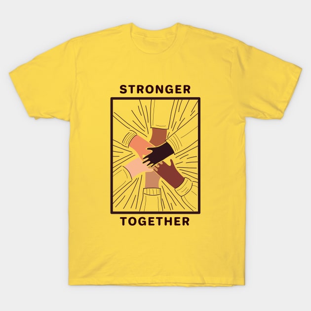 Stronger together T-Shirt by viovi